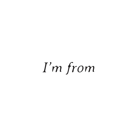 I'm from