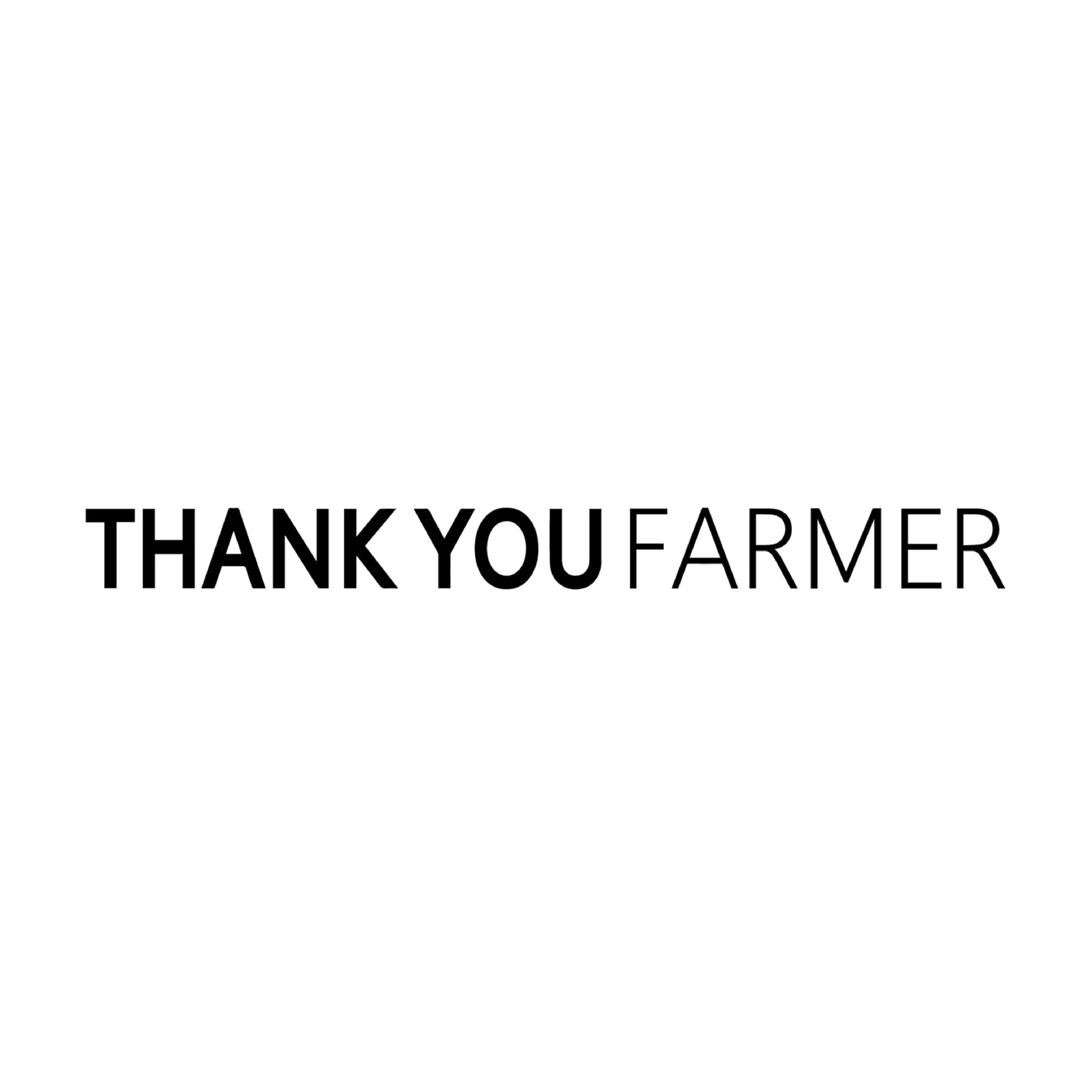 THANK YOU FARMER